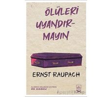 Ölüleri Uyandırmayın - Ernst Raupach - İthaki Yayınları