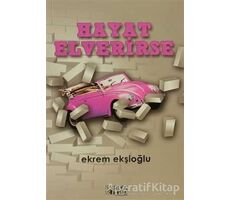 Hayat Elverirse - Ekrem Ekşioğlu - Bencekitap