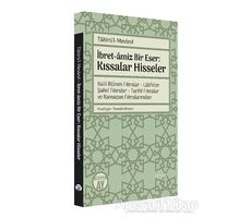 Tahirü’l-Mevlevi İbret-amiz Bir Eser: Kıssalar Hisseler - Mustafa Kirenci - Büyüyen Ay Yayınları