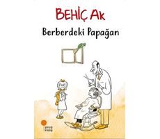Berberdeki Papağan - Behiç Ak - Günışığı Kitaplığı
