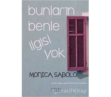 Bunların Benle İlgisi Yok - Monica Sabolo - Alabanda Yayınları