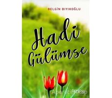 Hadi Gülümse - Belgin Bıyıkoğlu - Sinopsis Yayınları