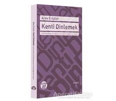 Kenti Dinlemek - Alev Erkilet - Büyüyen Ay Yayınları