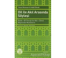 Dil ile Akıl Arasında Söyleşi - Sivas Mutsarrıfı Abdi Efendi - Büyüyen Ay Yayınları