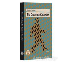 Biz Dışarıda Kalanlar - Necdet Subaşı - Büyüyen Ay Yayınları