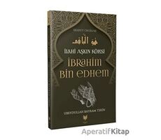 İlahi Aşkın Kölesi İbrahim Bin Edhem - Ubeydullah Bayram Tekin - Rabbani Yayınevi