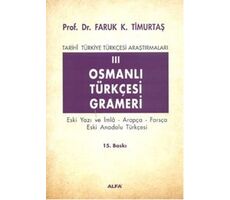 Osmanlı Türkçesi Grameri 3 - Faruk K. Timurtaş - Alfa Yayıncılık