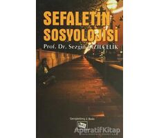 Sefaletin Sosyolojisi - Sezgin Kızılçelik - Anı Yayıncılık