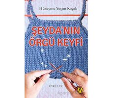 Şeyda’nın Örgü Keyfi - Hüzeyme Yeşim Koçak - Ares Yayınları