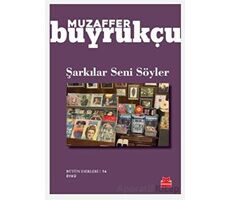 Şarkılar Seni Söyler - Muzaffer Buyrukçu - Kırmızı Kedi Yayınevi