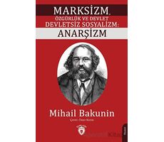Marksizm, Özgürlük ve Devlet Devletsiz Sosyalizm: Anarşizm - Mihail Bakunin - Dorlion Yayınları