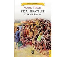 Kısa Hikayeler Kırk Yıl Sonra - Mark Twain - Dorlion Yayınları