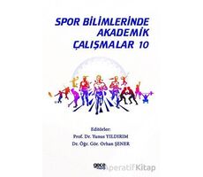 Spor Bilimlerinde Akademik Çalışmalar 10 - Orhan Şener - Gece Kitaplığı