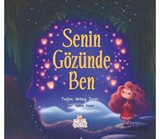 Senin Gözünde Ben - Tuğba Akbey İnan - Nesil Çocuk Yayınları