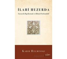İlahi Huzurda & Sonsuzla Bağ Kurmak ve Bilinçli Farkındalık - Kabir Helminski - Sufi Kitap