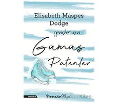 Gümüş Patenler – Gençler İçin - Elisabeth Maspes Dodge - İnkılap Kitabevi