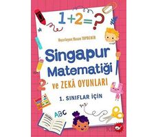 Singapur Matematiği ve Zeka Oyunları - 1. Sınıflar İçin - Hasan Topdemir - Beyaz Balina Yayınları