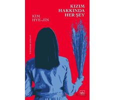 Kızım Hakkında Her Şey - Kim Hye-jin - İthaki Yayınları