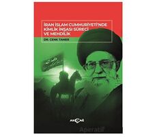 İran İslam Cumhuriyetinde Kimlik İnşası Süreci Ve Mehdilik - Cenk Tamer - Akçağ Yayınları