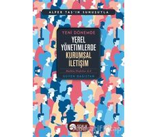 Yeni Dönemde Yerel Yönetimlerde Kurumsal İletişim - Güven Dağıstan - Scala Yayıncılık