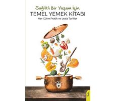 Sağlıklı Bir Yaşam İçin Temel Yemek Kitabı - Kolektif - Dorlion Yayınları