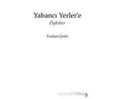 Yabancı Yerler’e - Furkan Çetin - Cinius Yayınları