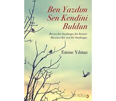 Ben Yazdım Sen Kendini Buldun - Emine Yılmaz - Cinius Yayınları