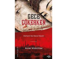 Gece Çökerken - Osmanlıda Gece Hayatı - Avner Wishnitzer - Fol Kitap