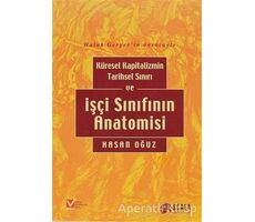 Küresel Kapitalizmin Tarihsel Sınırı  ve İşçi Sınıfının Anatomisi - Hasan Oğuz - Scala Yayıncılık