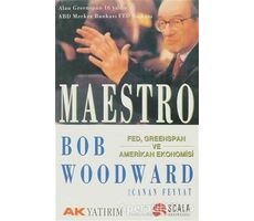 Maestro Fed, Greenspan ve Amerikan Ekonomisi - Bob Woodward - Scala Yayıncılık