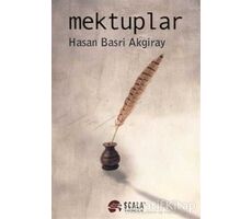Mektuplar - Hasan Basri Akgiray - Scala Yayıncılık