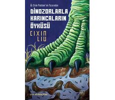 Dinozorlarla Karıncaların Öyküsü - Cixin Liu - İthaki Yayınları