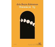 Onuncu Ay - Ayla Burçin Kahraman - İthaki Yayınları