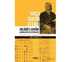 Hoca Tahsin Efendi Aklamü’l-Akvam - Ümit Hunutlu - Akçağ Yayınları