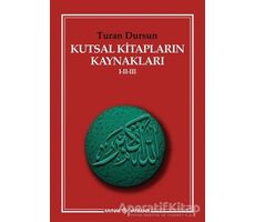 Kutsal Kitapların Kaynakları 1-2-3 - Turan Dursun - Kaynak Yayınları