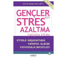 Gençler için Stres Azaltma Çalışma Kitabı / Stresle Başaçıkmada Yardımcı Olacak Farkındalık Becerile