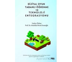 Dijital Oyun Tabanlı Öğrenme ve Teknoloji Entegrasyonu - Mustafa Murat İnceoğlu - Gece Kitaplığı