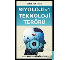 Biyoloji ve Teknoloji Terörü - Mustafa Zülküf Altan - Destek Yayınları