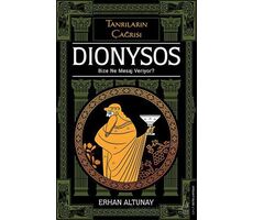 Tanrıların Çağrısı - Dionysos - Erhan Altunay - Destek Yayınları