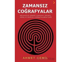 Zamansız Coğrafyalar - Ahmet Cemil - Cinius Yayınları