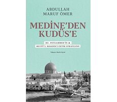 Medine’den Kudüs’e - Abdullah Maruf Ömer - Ketebe Yayınları