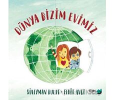 Dünya Bizim Evimiz - Süleyman Bulut - FOM Kitap