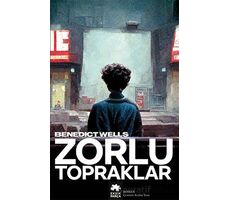 Zorlu Topraklar - Benedict Wells - Eksik Parça Yayınları