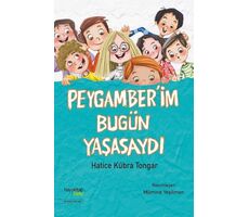 Peygamberim Bugün Yaşasaydı - Hatice Kübra Tongar - Hayykitap