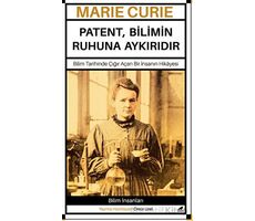 Marie Curie – Patent, Bilimin Ruhuna Aykırıdır - Ömür Uzel - Kara Karga Yayınları