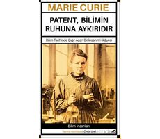 Marie Curie – Patent, Bilimin Ruhuna Aykırıdır - Ömür Uzel - Kara Karga Yayınları