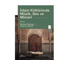 İslam Kültüründe Müzik, Ses ve Mimari - Kolektif - Ketebe Yayınları