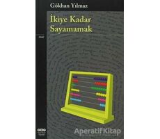 İkiye Kadar Sayamamak - Gökhan Yılmaz - Yapı Kredi Yayınları