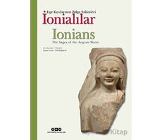 İonialılar - Ege Kıyılarının Bilge Sakinleri (Türkçe-İngilizce) - Yaşar Ersoy - Yapı Kredi Yayınları