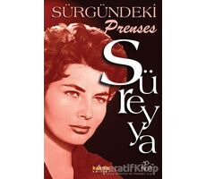 Süreyya - Sürgündeki Prenses - Prenses Süreyya - Kaknüs Yayınları